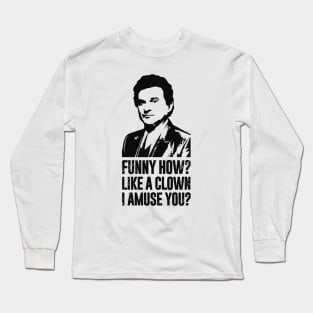 Funny How ? Like A Clown I Amuse You? // Retro Style Design Long Sleeve T-Shirt